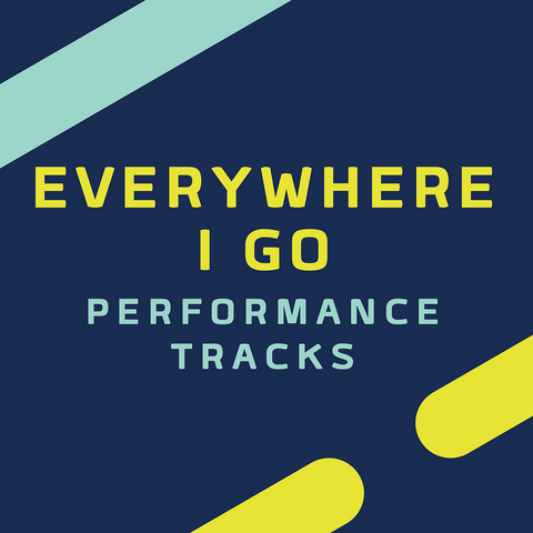 Everywhere I Go Performance Tracks (Download)