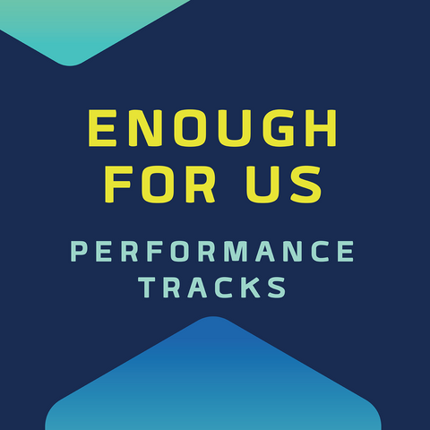 Enough For Us Performance Tracks (Download)