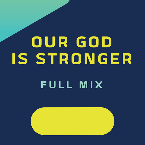 Our God is Stronger Full Mix (Download)