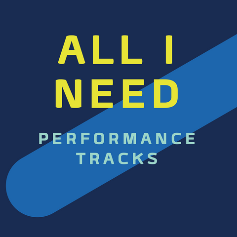All I Need Performance Tracks (Download)
