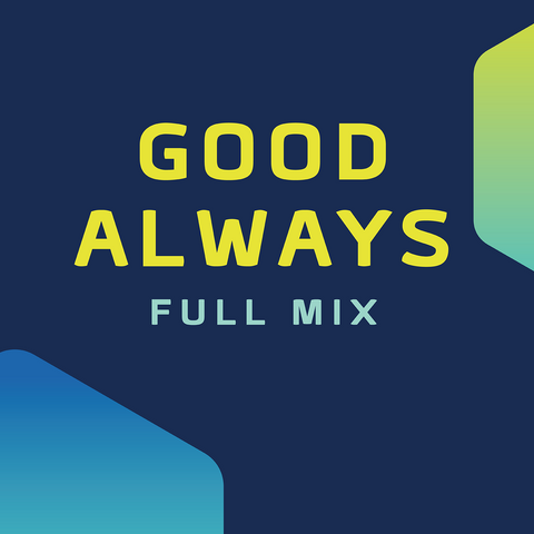 Good Always Full Mix (Download)