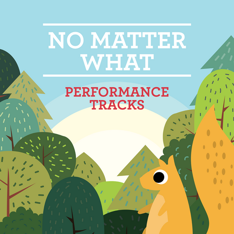 No Matter What Performance Tracks (Download)