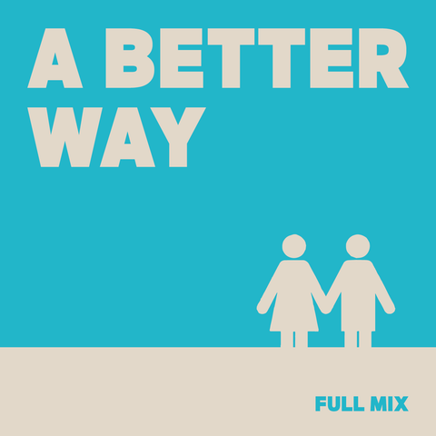A Better Way Full Mix (Download)