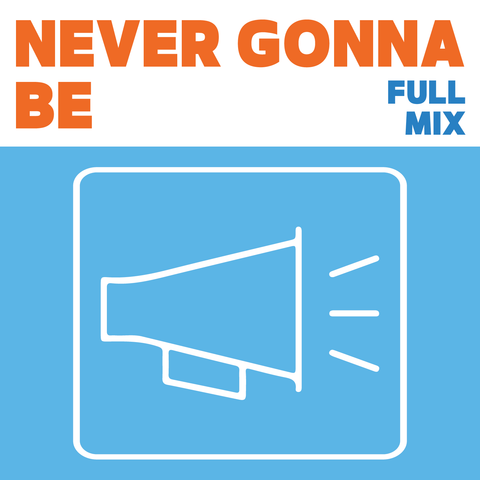 Never Gonna Be Full Mix (Download)