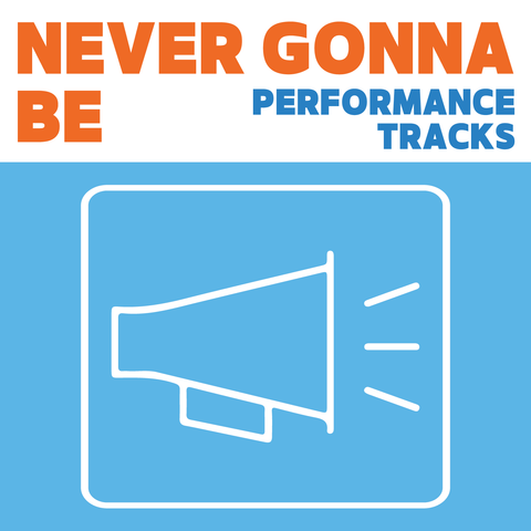 Never Gonna Be Performance Tracks (Download)