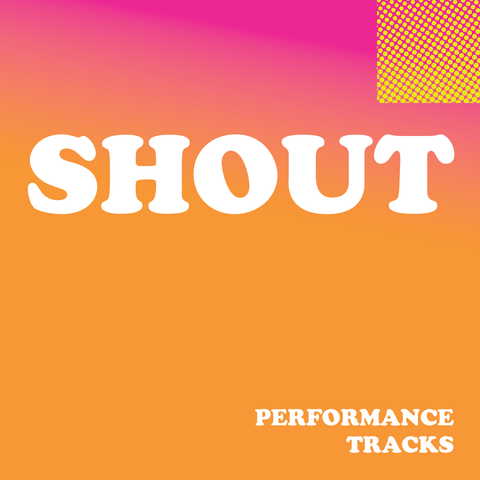 Shout Performance Tracks (Download)