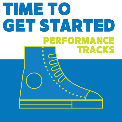 Time to Get Started Performance Tracks (Download)