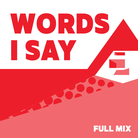 Words I Say Full Mix (Download)