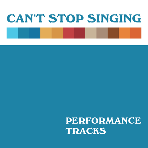 Can't Stop Singing Performance Tracks (Download)