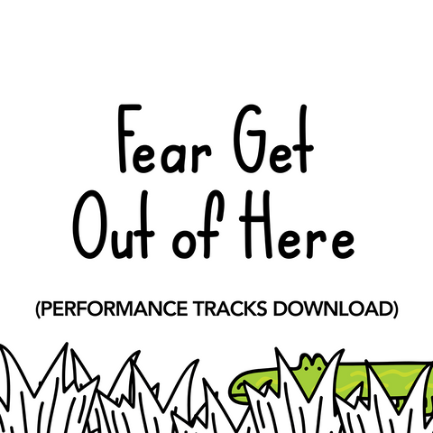 Fear Get Out of Here Performance Tracks (Download)