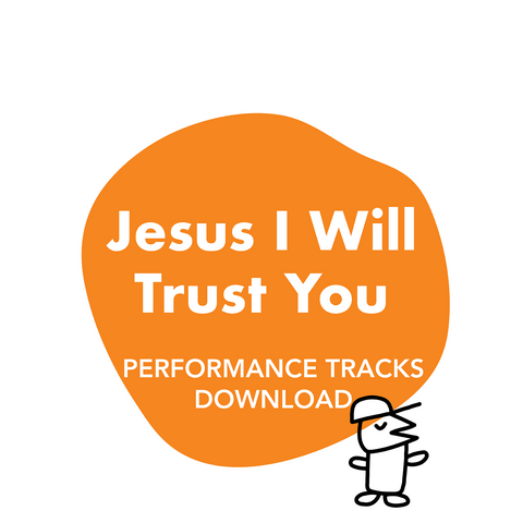 Jesus I Will Trust You Performance Tracks (Download)