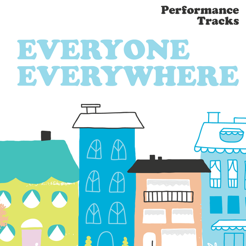 Everyone Everywhere Performance Tracks (Download)