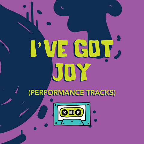 I've Got Joy Performance Tracks (Download)
