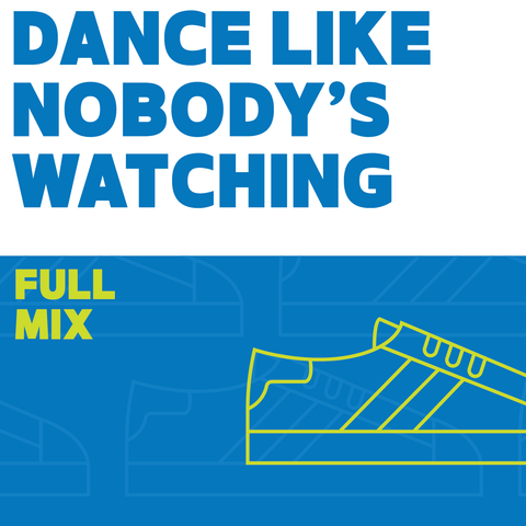 Dance Like Nobody's Watchin' Full Mix (Download)