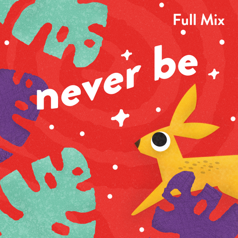 Never Be Full Mix (Download)
