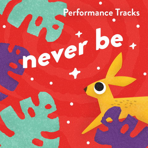 Never Be Performance Tracks (Download)