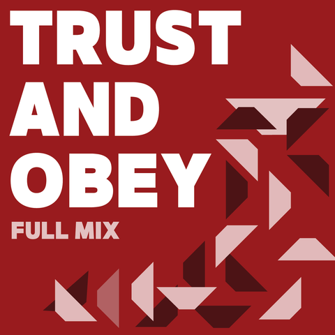 Trust and Obey Full Mix (Download)