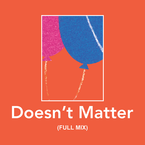 Doesn't Matter Full Mix (Download)
