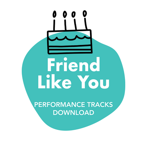 Friend Like You Performance Tracks (Download)