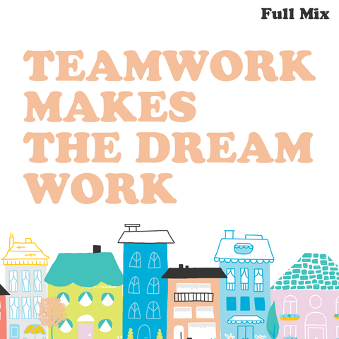 Teamwork Makes The Dream Work Full Mix (Download)