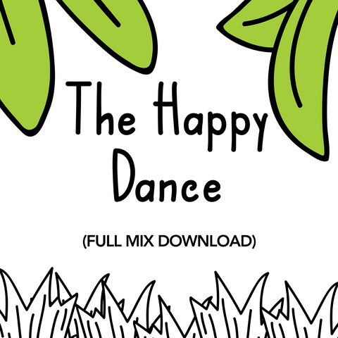 The Happy Dance Full Mix (Download)