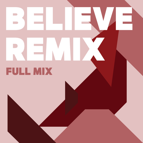 Believe Remix Full Mix (Download)