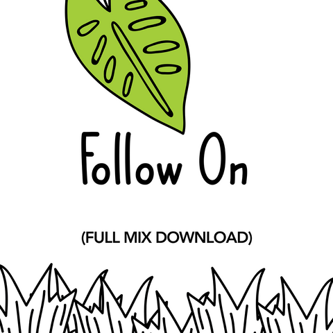Follow On Full Mix (Download)