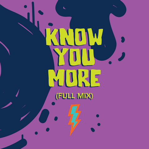 Know You More Full Mix (Download)