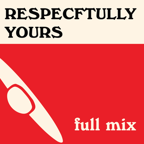 Respectfully Yours Full Mix (Download)