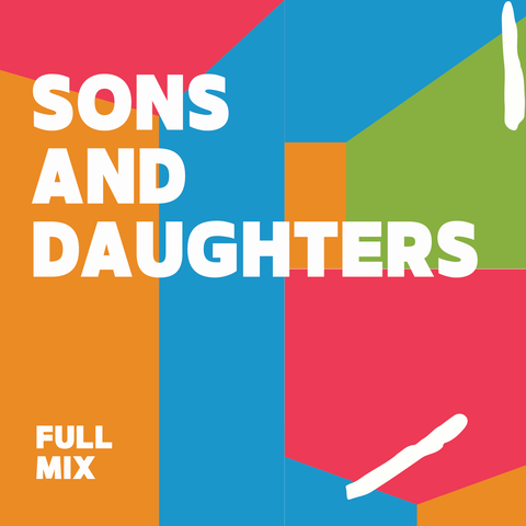 Sons and Daughters Full Mix (Download)