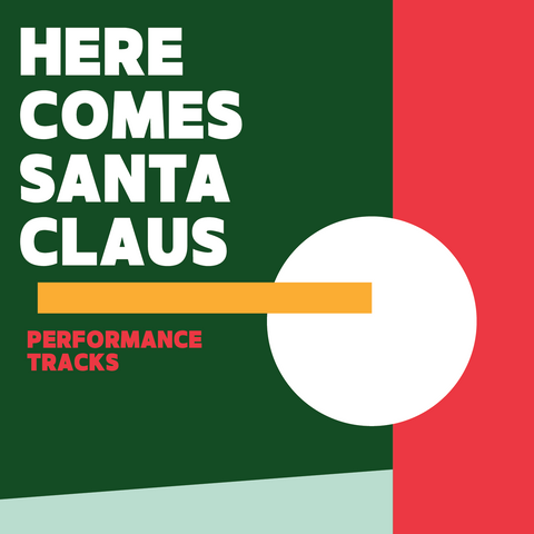 Here Comes Santa Claus Performance Tracks (Download)