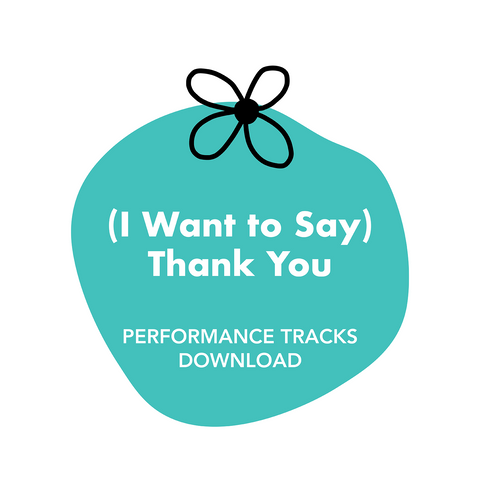 (I Want To Say) Thank You Performance Tracks (Download)