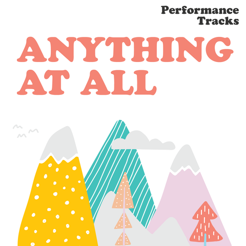 Anything At All Performance Tracks (Download)