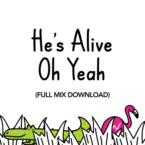 He's Alive Oh Yeah Full Mix (Download)