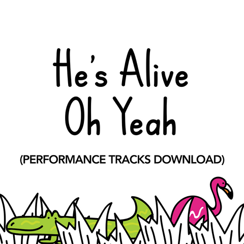 He's Alive Oh Yeah Performance Tracks (Download)