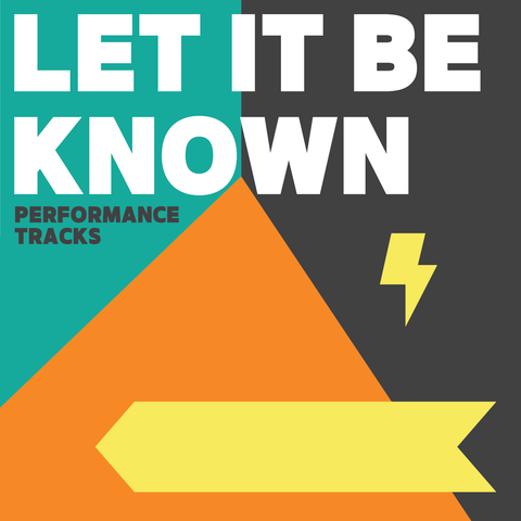 Let it be Known Performance Tracks (Download)