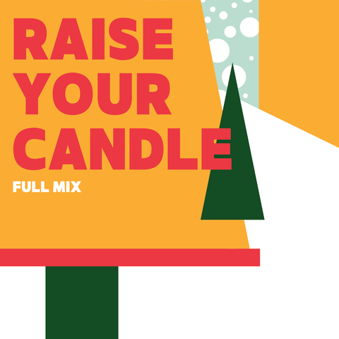 Raise Your Candle Full Mix (Download)