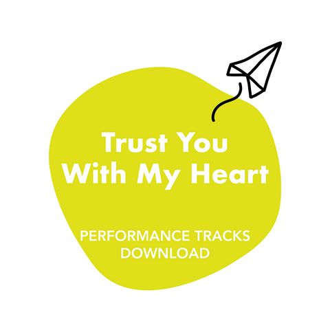 Trust You With My Heart Performance Tracks (Download)