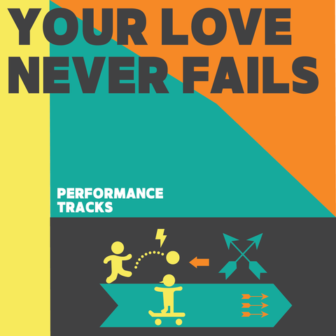 Your Love Never Fails Performance Tracks (Download)