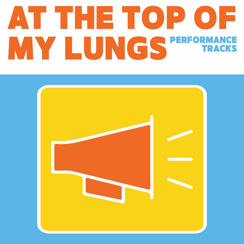 At The Top Of My Lungs Performance Tracks (Download)