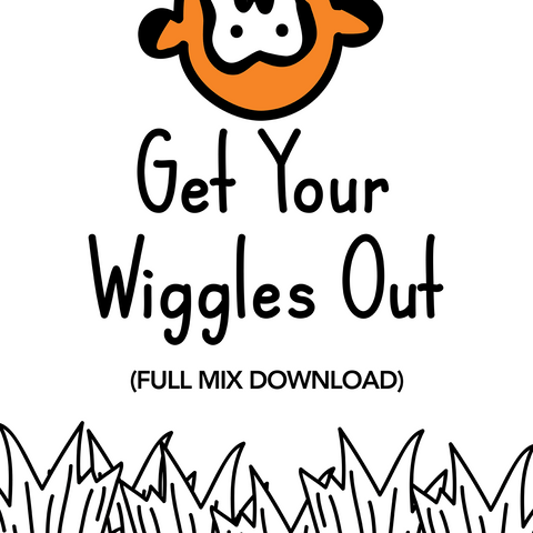 Get Your Wiggles Out Full Mix (Download)