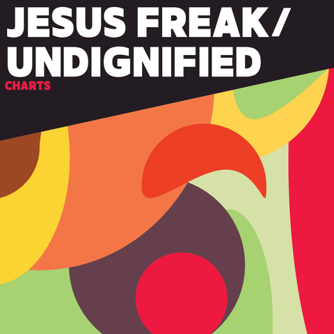 Jesus Freak/ Undignified Charts (Download)