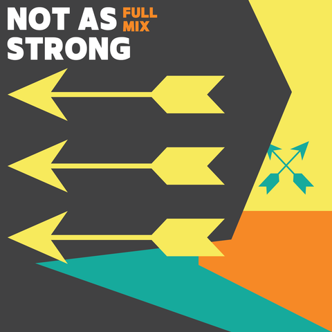 Not as Strong Full Mix (Download)