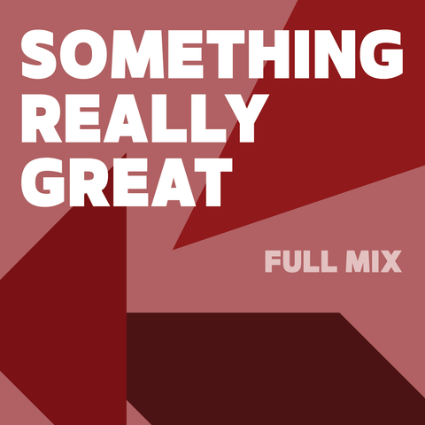 Something Really Great Full Mix (Download)