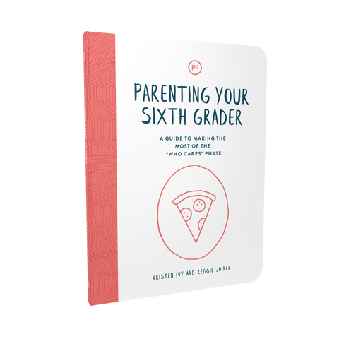 Parenting Your Sixth Grader: A Guide to Making The Most of the "Who Cares" Phase