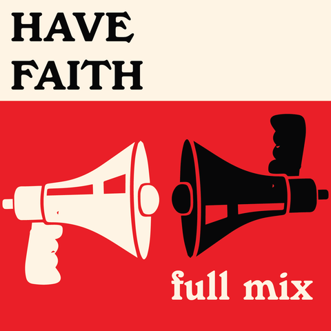 Have Faith Full Mix (Download)