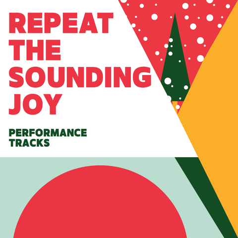 Repeat the Sounding Joy Performance Tracks (Download)