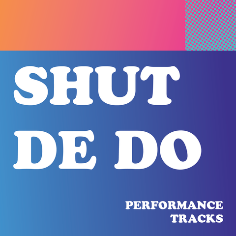 Shut De Do Performance Tracks (Download)