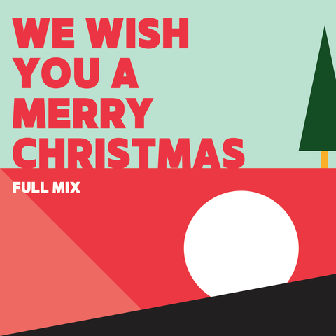 We Wish You a Merry Christmas Full Mix (Download)