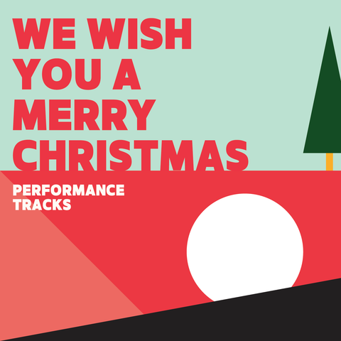 We Wish You a Merry Christmas Performance Tracks (Download)